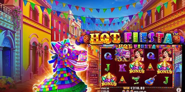 Tips Maxwin Slot Hot Fiesta dengan Strategi Cerdas