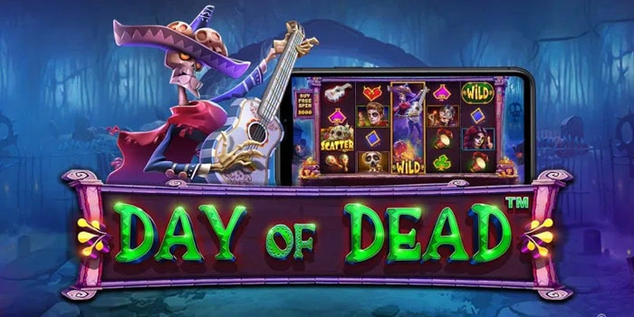 Spin Keberuntungan Slot Day Of Dead Datang di Waktu Tepat