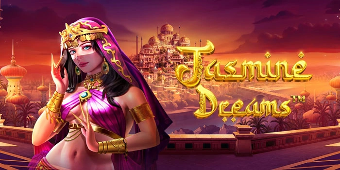 Tips Menang Slot Jasmine Dreams Dengan Peluang Jackpot Tinggi