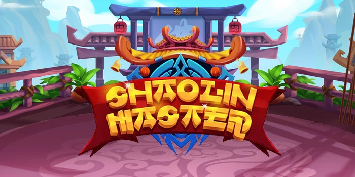 Slot Shaolin Master Berkualitas Tinggi Peluang Menang Besar Harian