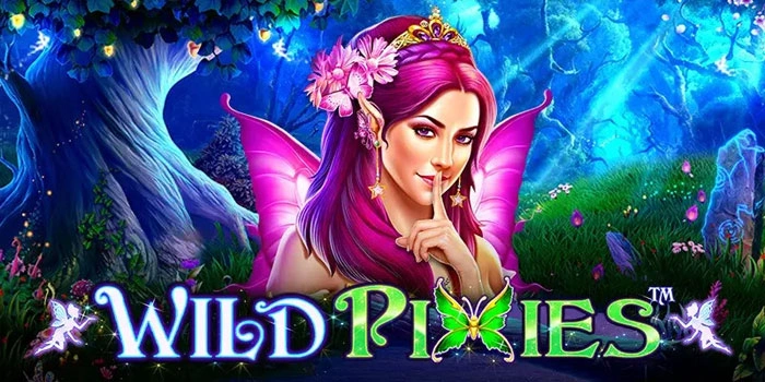 Langkah Jitu Raih Jackpot Besar Di Slot Wild Pixies